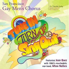 Tune In, Turn Up, Sing Out (feat. Joan Baez) by San Francisco Gay Men's Chorus & Dr. Timothy Seelig album reviews, ratings, credits