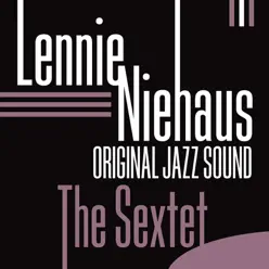 Original Jazz Sound: The Sextet - Lennie Niehaus Original Jazz Sound: The Sextet - Lennie Niehaus