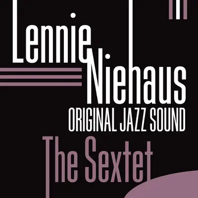 Original Jazz Sound: The Sextet - Lennie Niehaus Original Jazz Sound: The Sextet - Lennie Niehaus