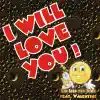 I Will Love You (feat. Valentine) - Single album lyrics, reviews, download