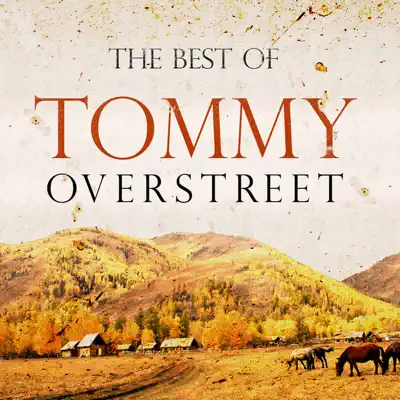 The Best of Tommy Overstreet - Tommy Overstreet The Best of Tommy Overstreet - Tommy Overstreet