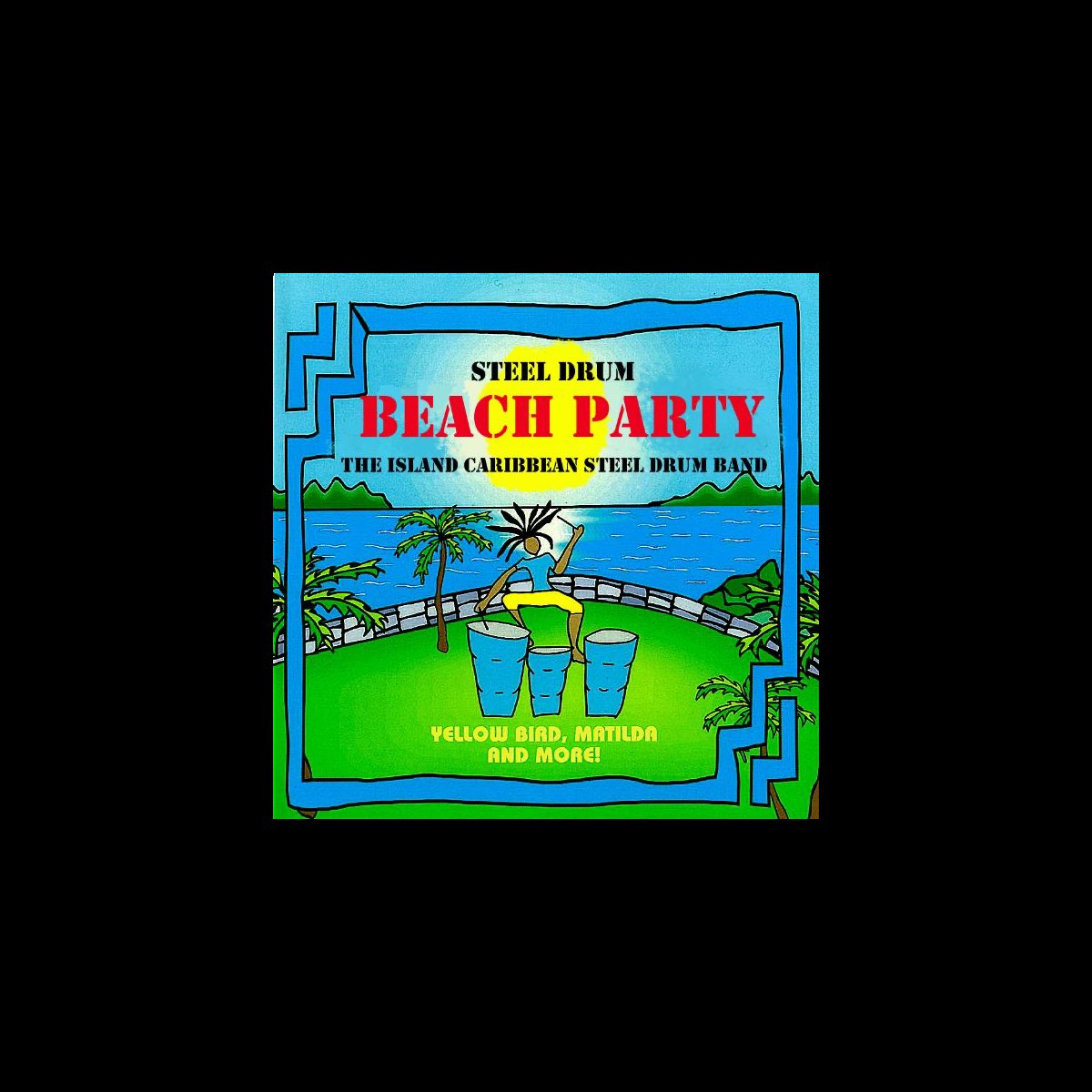 ‎Steel Drum Beach Party by The Island Caribbean Steel Drum Band on