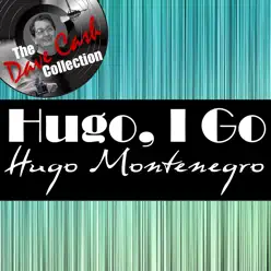 Hugo, I Go - [The Dave Cash Collection] - Hugo Montenegro
