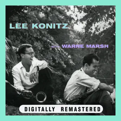 Lee Konitz With Warne Marsh - Lee Konitz Lee Konitz With Warne Marsh - Lee Konitz