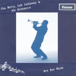 Bye Bye Blues - Chu Berry Bye Bye Blues - Chu Berry