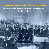 Wunschkonzert für die Wehrmacht (The Radio Show of Nazi Germany) [1939 - 1941], Volume 1 artwork