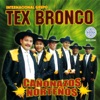 Tex Bronco - No Rompas Mi Corazón