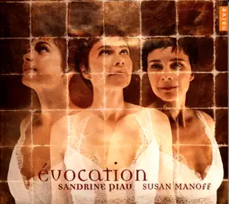 Évocation by Sandrine Piau & Susan Manoff album reviews, ratings, credits