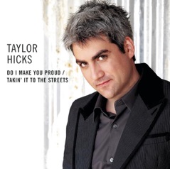 Do I Make You Proud / Takin' It to the Streets - Single