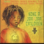 None a Jah Jah Children