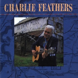 Charlie Feathers - Uh huh Honey