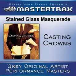 Stained Glass Masquerade (Performance Tracks] - EP - Casting Crowns