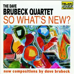 So What's New? - The Dave Brubeck Quartet So What's New? - The Dave Brubeck Quartet