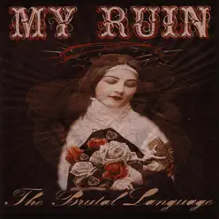 The Brutal Language - My Ruin