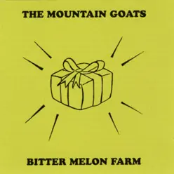 Bitter Melon Farm - The Mountain Goats