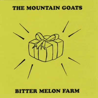 Bitter Melon Farm - The Mountain Goats Bitter Melon Farm - The Mountain Goats