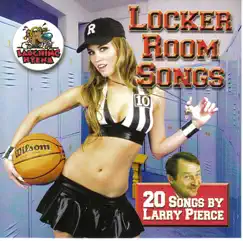 Locker Room Songs by Larry Pierce album reviews, ratings, credits