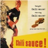 Chili Sauce! - Chili Sauce!