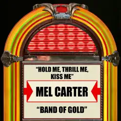 Hold Me, Thrill Me, Kiss Me / Band of Gold - Single - Mel Carter