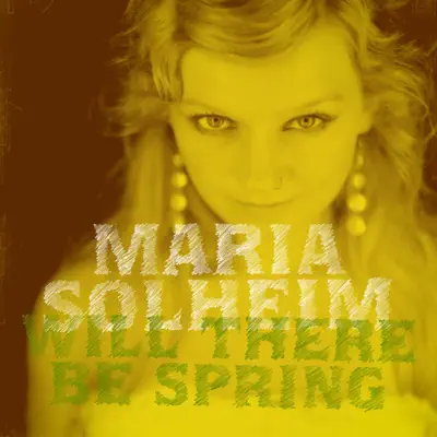 Will There Be Spring - Maria Solheim