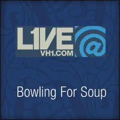 Live@VH1.com - Bowling for Soup - EP - Bowling For Soup