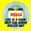 How Long & Life Is A Rock (But The Radio Rolled Me)