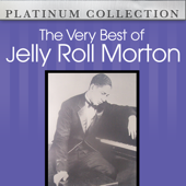 The Very Best of Jelly Roll Morton - Jelly Roll Morton