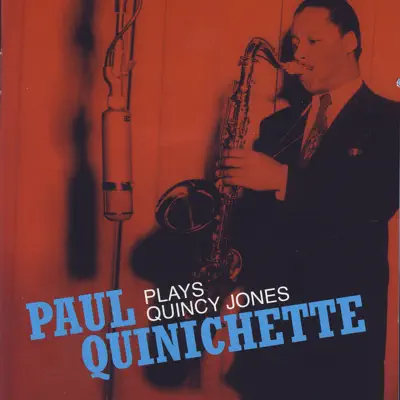 Paul Quinichette Plays Quincy Jones - Paul Quinichette