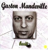 Gaston Mandeville - Je vis avec