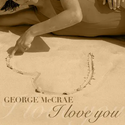 I Love You - George McCrae I Love You - George McCrae