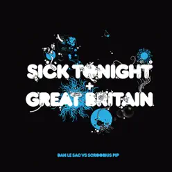 Sick Tonight / Great Britain - EP - Dan Le Sac Vs Scroobius Pip