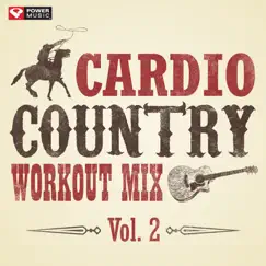 Cardio Country Workout Mix, Vol. 2 (60 Min Non-Stop Workout Mix) [128-145 BPM] by Power Music Workout album reviews, ratings, credits