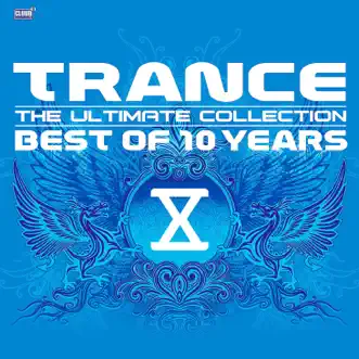 Trance - The Ultimate Collection (Best of 10 Years) by Various Artists album reviews, ratings, credits