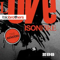 Love Is On Fire The Remixes by ItaloBrothers album reviews, ratings, credits