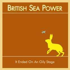 It Ended On an Oily Stage - EP - British Sea Power