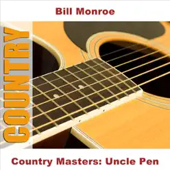 Country Masters: Uncle Pen - Bill Monroe