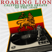 Calypso Island Greats of the 1930s - Roaring Lion
