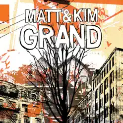 Grand (Deluxe Edition) - Matt & Kim