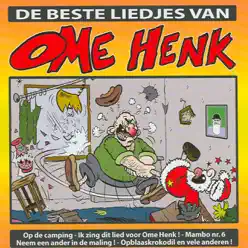 De beste liedjes van Ome Henk - Ome Henk
