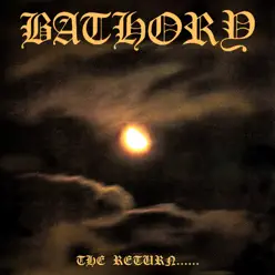 The Return of the Darkness and Evil - Bathory