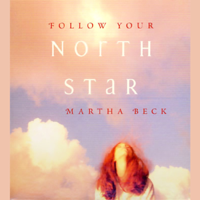 Martha Beck - Follow Your North Star artwork