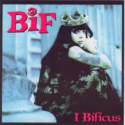 I Bificus - Bif Naked