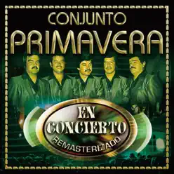 Conjunto Primavera - En Concierto (Live) [Remasterizado] - Conjunto Primavera