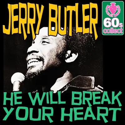 He Will Break Your Heart (Digitally Remastered) - Single - Jerry Butler