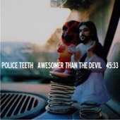 Police Teeth - Dude Handler's Permit