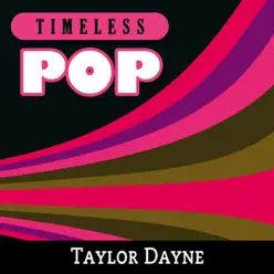 Timeless Pop: Taylor Dayne - Taylor Dayne