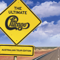 Chicago - The Ultimate Chicago - Australian Tour Edition artwork