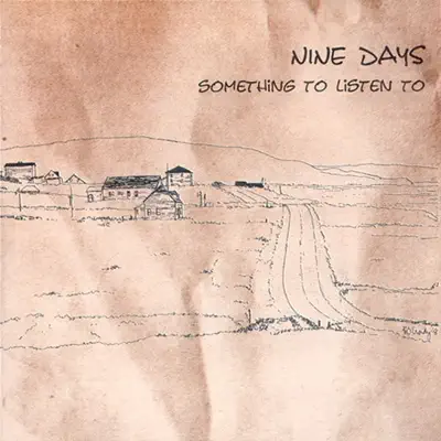 Something to Listen To - Nine Days