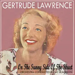 On the Sunny Side of the Street - Gertrude Lawrence