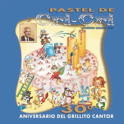 30 Aniversarío de Cri-Cri - Cri-cri